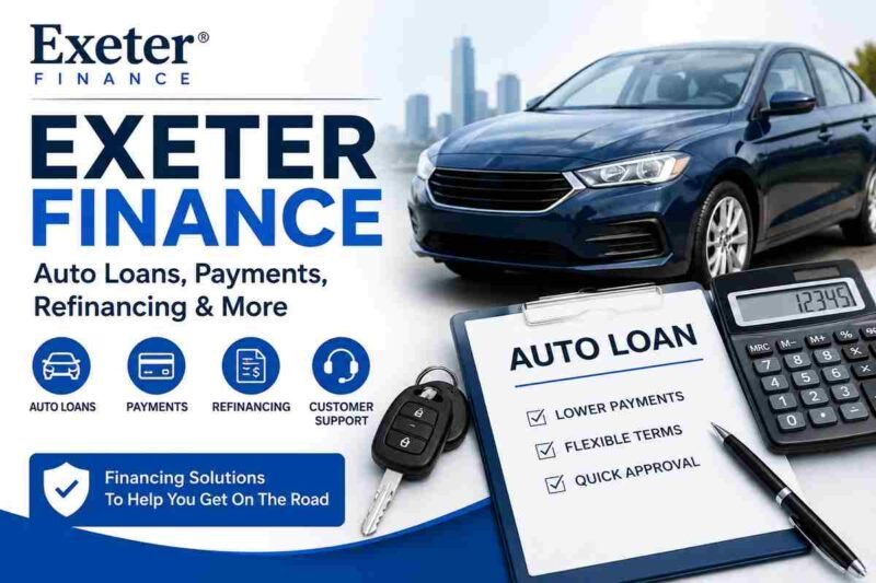 Exeter Finance: A Complete Guide to Auto Financing Payments Refinancing and Best Customer Experience 2026